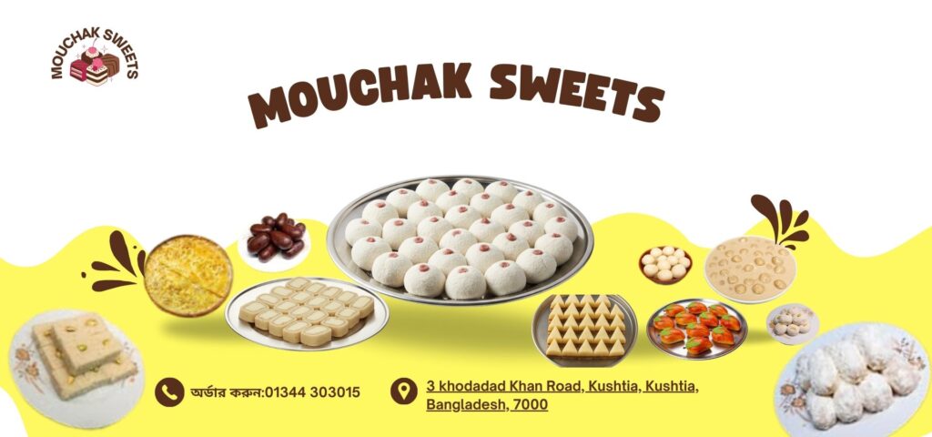 MOUCHAK SWEETS KUSHTIA