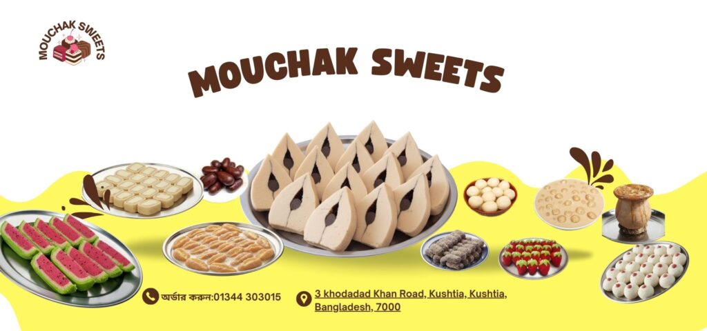 MOUCHAK SWEETS KUSHTIA